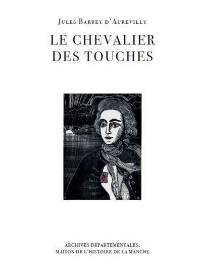 Le chevalier Des Touches Suivi du catalogue De Destouches au chevalier Des Touches