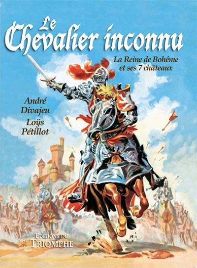 Le Chevalier inconnu - La Reine de Bohême et ses 7 châteaux Tome 1  et Tome 2 - Löys Pétillot