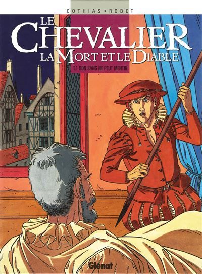 Le Chevalier, la mort et le diable - Tome 01 Bon sang ne peut mentir