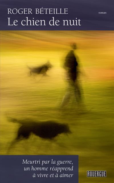 Le chien de nuit Meurtri par la guerre, un homme reapprend a vivre et a aimer