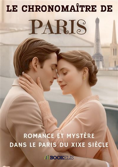 Le Chronomaître de Paris Quand l'amour et le temps défient le destin