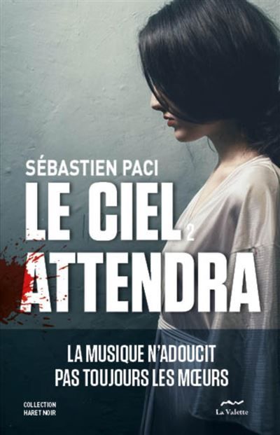 Le ciel attendra La musique n'adoucit pas toujours les moeurs