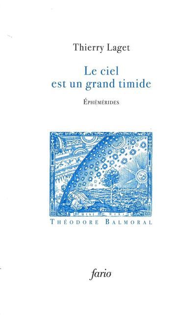 Le Ciel est un grand timide Éphémérides