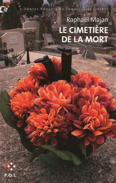 Le cimetière de la mort Une contre-enquête du commissaire Liberty