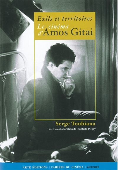 Le Cinéma d'Amos Gitai Exils et Territoires