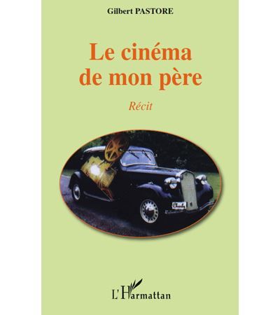 Le cinéma de mon père Récit