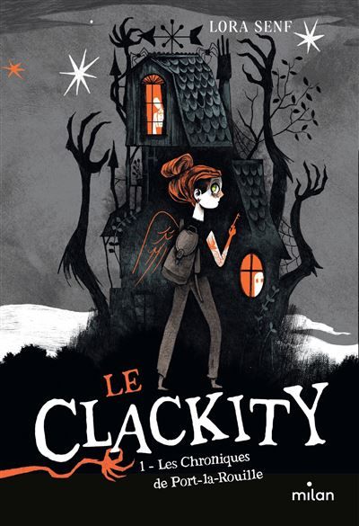 Le Clackity, Tome 01 Les chroniques de Port-la-Rouille