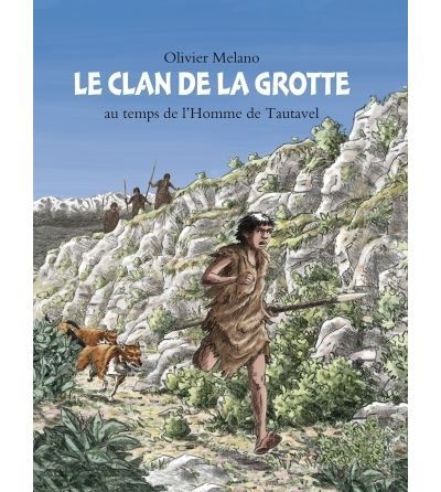 Le clan de la grotte Aux temps de l'homme de tautavel