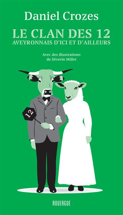 Le clan des 12 Aveyronnais d'ici et d'ailleurs