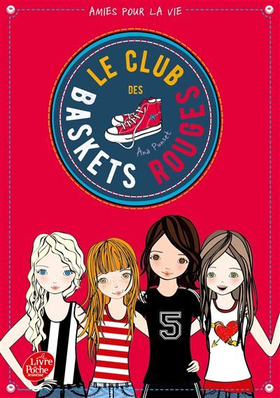 Le club des baskets rouges - Tome 1 Amies pour la vie - Yvelise Rabier