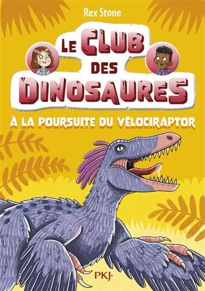Le club des dinosaures - tome 6 : À la poursuite du Vélociraptor