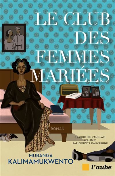 Couverture de Le club des femmes mariées par Mubanga Kalimamukwento