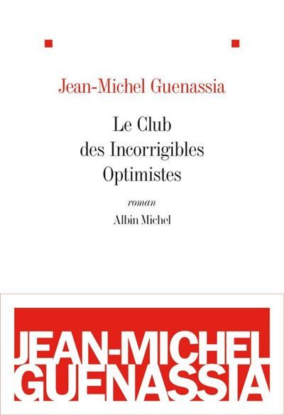 Le Club des Incorrigibles Optimistes Prix Goncourt des Lycéens 2009