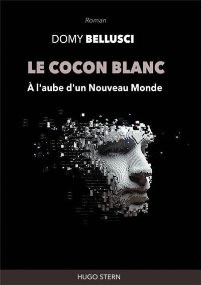 Le cocon blanc - A l'aube d'un Nouveau Monde À l'aube d'un Nouveau Monde