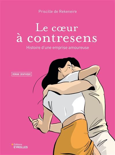 Le coeur à contresens Histoire d'une emprise amoureuse