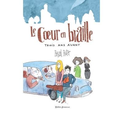 Le Coeur en braille - Trois ans avant