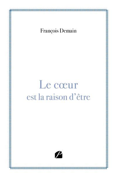 Le coeur est la raison d'être