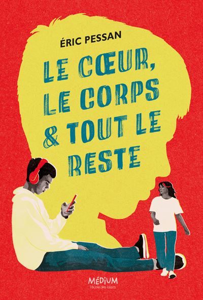 Le coeur, le corps et tout le reste