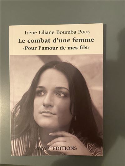 Le combat d'une femme Pour l'amour de mes fils