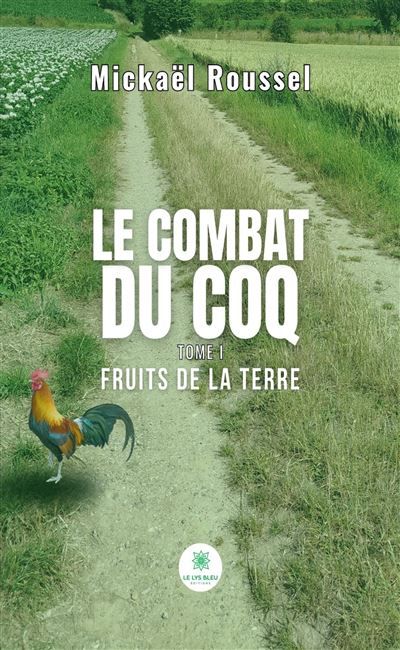 Le combat du Coq Tome I - Fruits de la terre