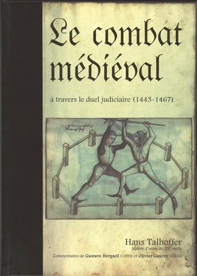 Le combat médiéval A travers le duel judiciaire (1443-1467)