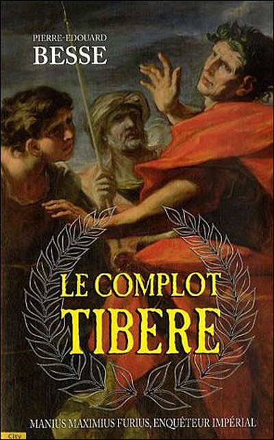 Le complot Tibère Une enquête de Manius Maximius Furius