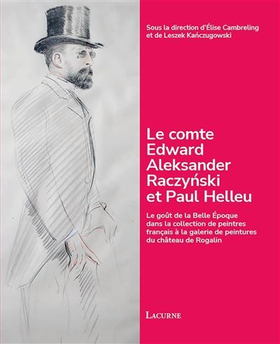 Couverture de Le comte Edward Aleksander Raczynski et Paul Helleu Le goût de la Belle Époque dans la collection de…