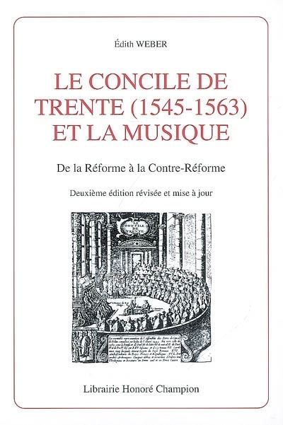 Le concile de Trente, 1545-1563, et la musique - de la Réforme à la Contre-Réforme De la Réforme à la Contre-Réforme