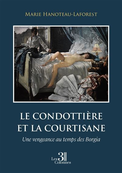 Le condottière et la courtisane Une vengeance au temps des Borgia