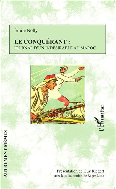 Le Conquérant : journal d'un indésirable au Maroc Journal d'un indésirable au Maroc