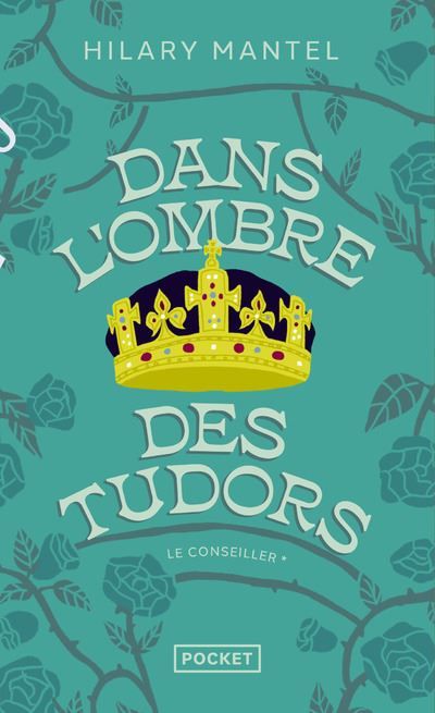 Le Conseiller - tome 1 Dans l'ombre des Tudors Le conseiller