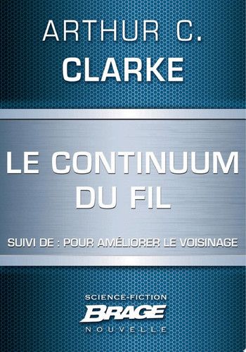 Le Continuum du Fil (suivi de) Pour améliorer le voisinage