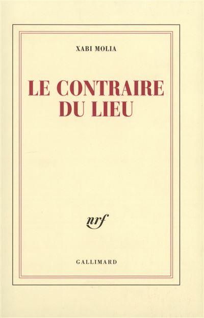 Le contraire du lieu Textes, 1998-2004