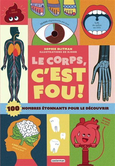 Le corps, c'est fou ! 100 nombres étonnants pour le découvrir