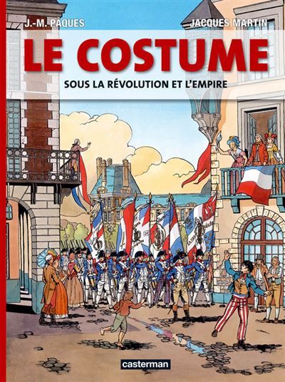 Le costume sous la Révolution et l'Empire - Jean-Marie Pâques