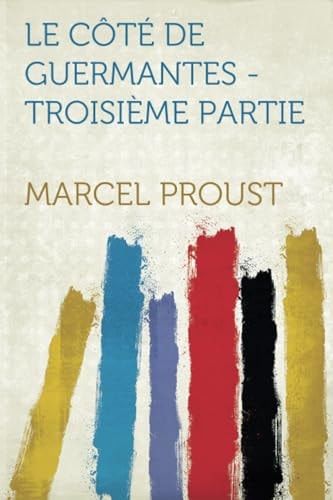 Le Cote de Guermantes - Troisieme Partie
