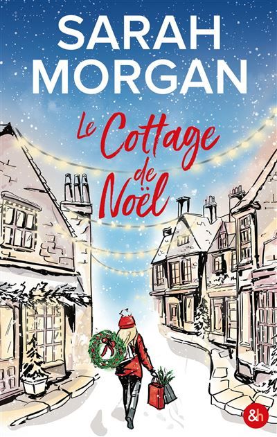Le cottage de Noël Et si ce Noël changeait tout ?