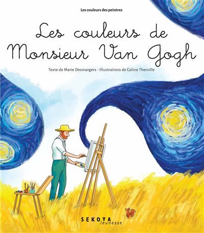 Le couleurs de Monsieur Van Gogh - Coline Therville