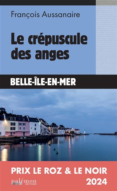 Le crépuscule des anges Prix Polar Le Roz et Le Noir 2024