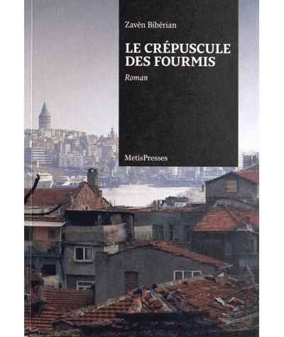 Le Crepuscule des Fourmis. Roman.