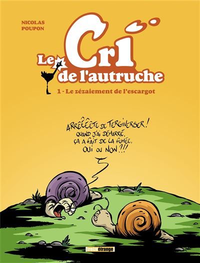 Le cri de l'autruche - Tome 01 Le zézaiement de l'escargot
