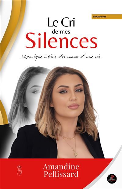 Le cri de mes silences Chronique intime des maux d'une vie