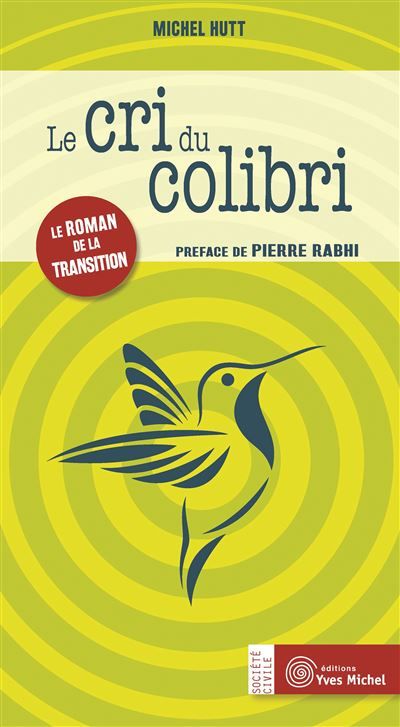 Le cri du colibri Le roman de la transition