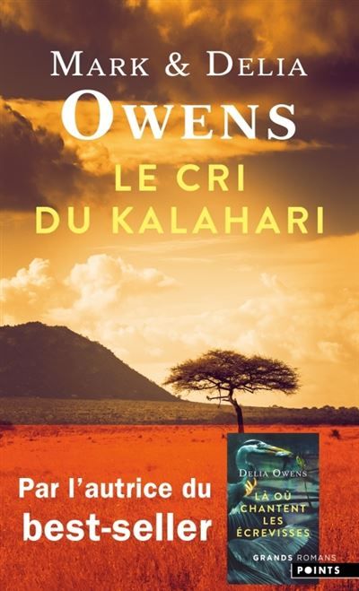 Le Cri du Kalahari Sur les dernières terres inviolées d'Afrique
