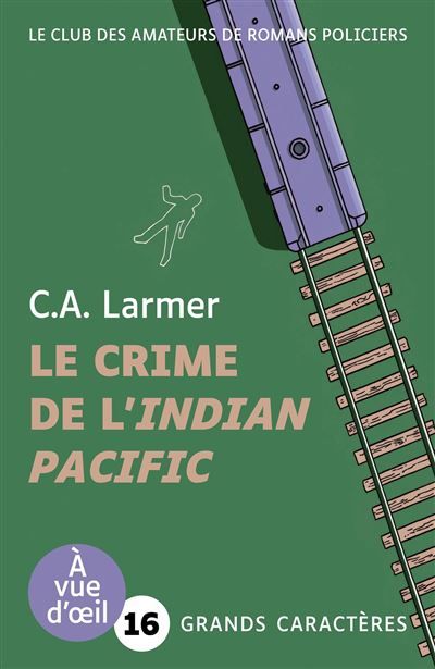 Le crime de l'indian pacific Grands caractères, édition accessible pour les malvoyants
