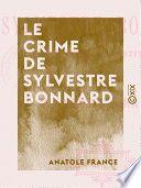 Couverture de Le Crime de Sylvestre Bonnard par Anatole France