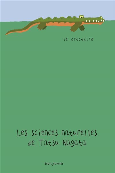 Le Crocodile Les sciences naturelles de Tatsu Nagata