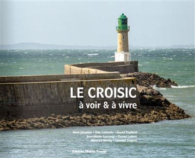 Le Croisic à voir et à vivre