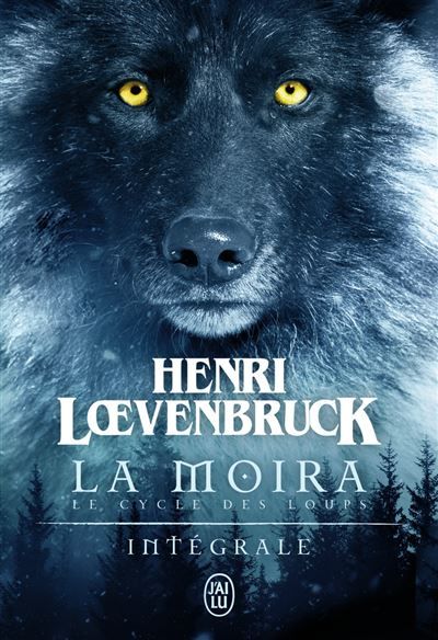 Le cycle des loups - La Moira L'intégrale