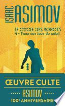 Couverture de Le cycle des robots (Tome 4) - Face aux feux du soleil par Isaac Asimov